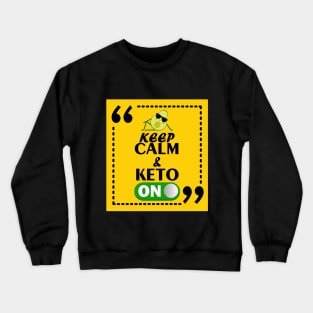 Keep Calm and Keto On Ketogenic Keto Diet Crewneck Sweatshirt